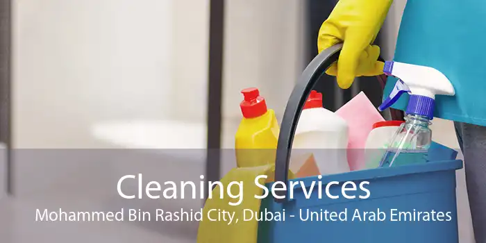 Cleaning Services Mohammed Bin Rashid City, Dubai - United Arab Emirates