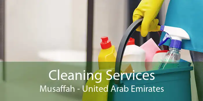 Cleaning Services Musaffah - United Arab Emirates