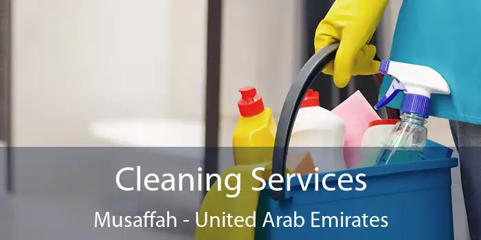 Cleaning Services Musaffah - United Arab Emirates