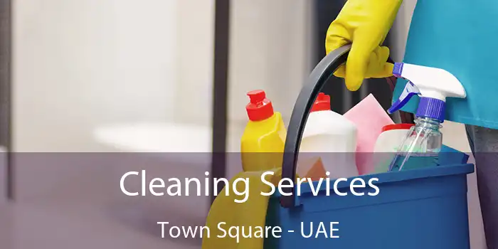  Cleaning Services Town Square - UAE