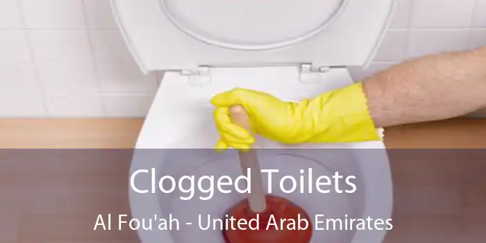 Clogged Toilets Al Fou'ah - United Arab Emirates