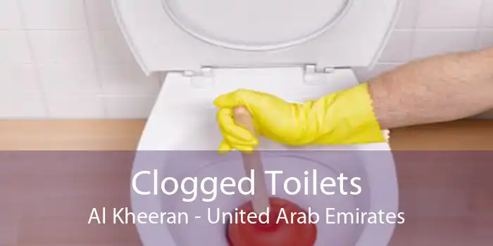 Clogged Toilets Al Kheeran - United Arab Emirates
