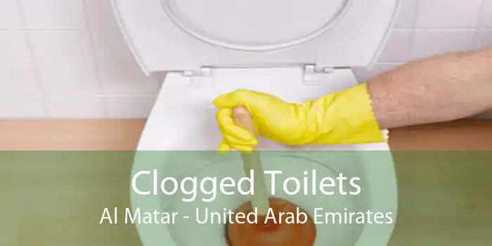 Clogged Toilets Al Matar - United Arab Emirates