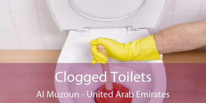 Clogged Toilets Al Muzoun - United Arab Emirates