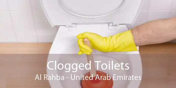 Clogged Toilets Al Rahba - United Arab Emirates