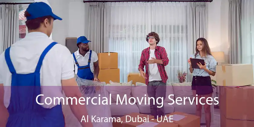  Commercial Moving Services Al Karama, Dubai - UAE