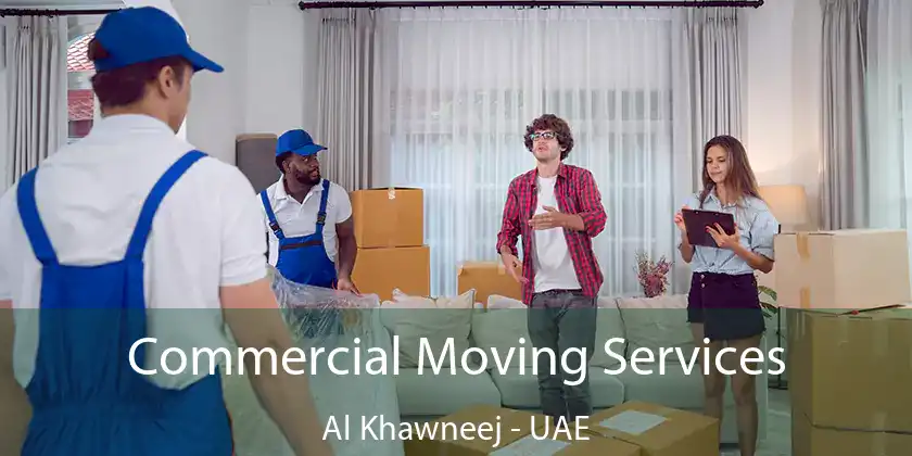  Commercial Moving Services Al Khawneej - UAE