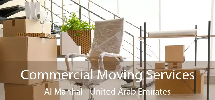 Commercial Moving Services Al Manhal - United Arab Emirates