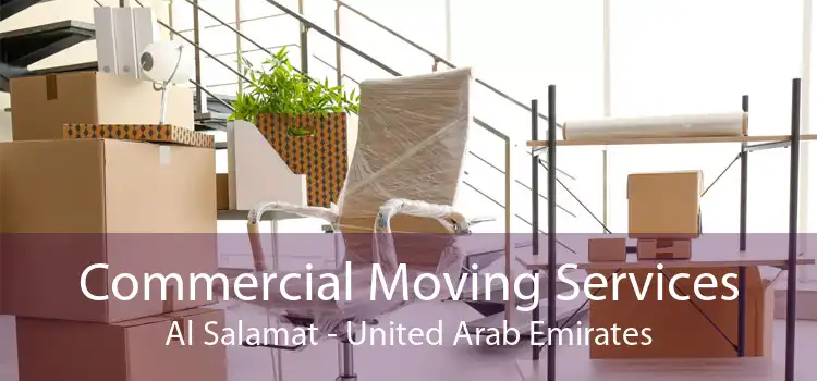 Commercial Moving Services Al Salamat - United Arab Emirates