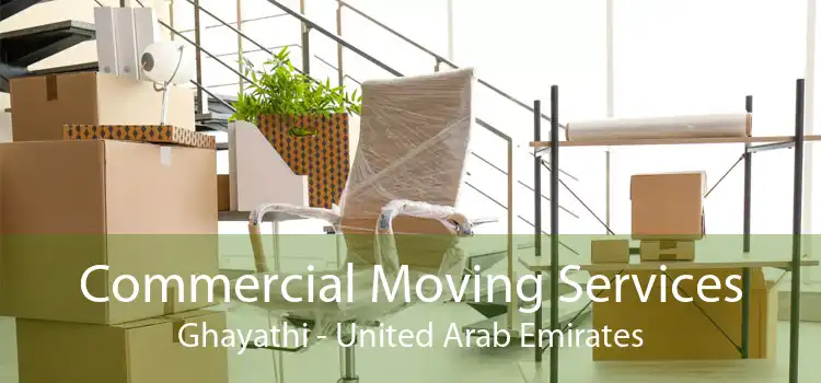 Commercial Moving Services Ghayathi - United Arab Emirates