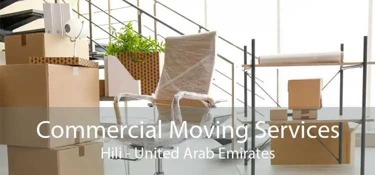Commercial Moving Services Hili - United Arab Emirates