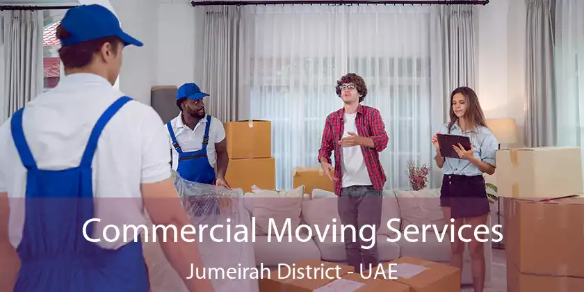  Commercial Moving Services Jumeirah District - UAE