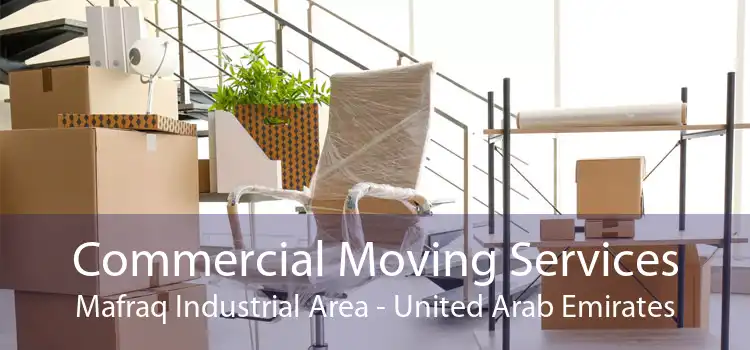 Commercial Moving Services Mafraq Industrial Area - United Arab Emirates