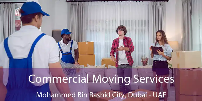 Commercial Moving Services Mohammed Bin Rashid City, Dubai - UAE