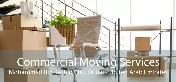 Commercial Moving Services Mohammed Bin Rashid City, Dubai - United Arab Emirates