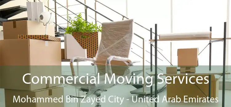 Commercial Moving Services Mohammed Bin Zayed City - United Arab Emirates