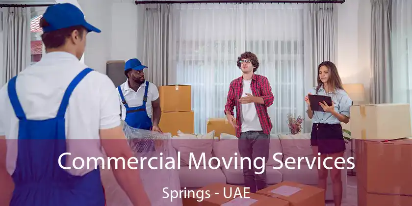 Commercial Moving Services Springs - UAE