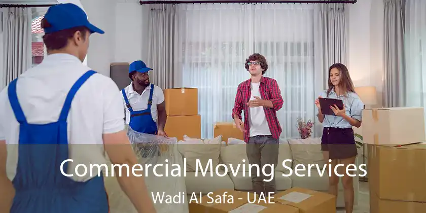  Commercial Moving Services Wadi Al Safa - UAE