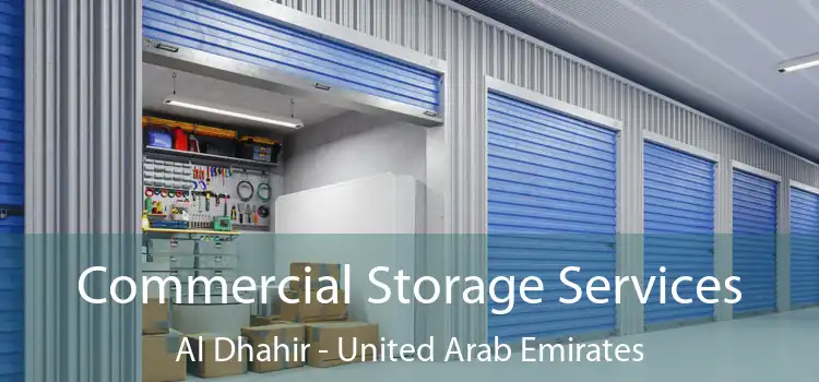 Commercial Storage Services Al Dhahir - United Arab Emirates