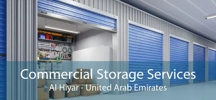 Commercial Storage Services Al Hiyar - United Arab Emirates