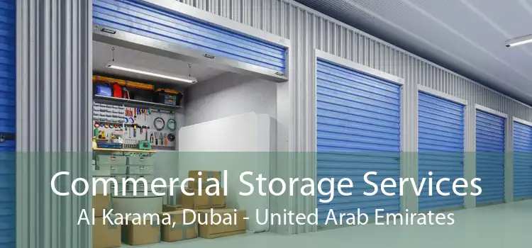 Commercial Storage Services Al Karama, Dubai - United Arab Emirates
