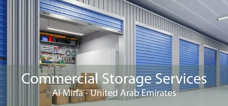Commercial Storage Services Al Mirfa - United Arab Emirates