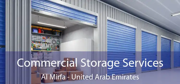 Commercial Storage Services Al Mirfa - United Arab Emirates