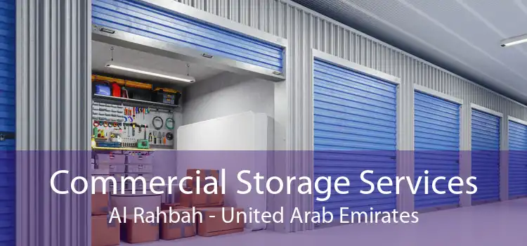 Commercial Storage Services Al Rahbah - United Arab Emirates