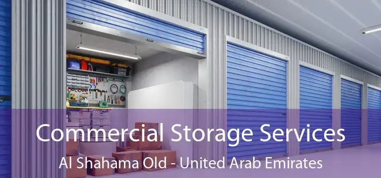 Commercial Storage Services Al Shahama Old - United Arab Emirates