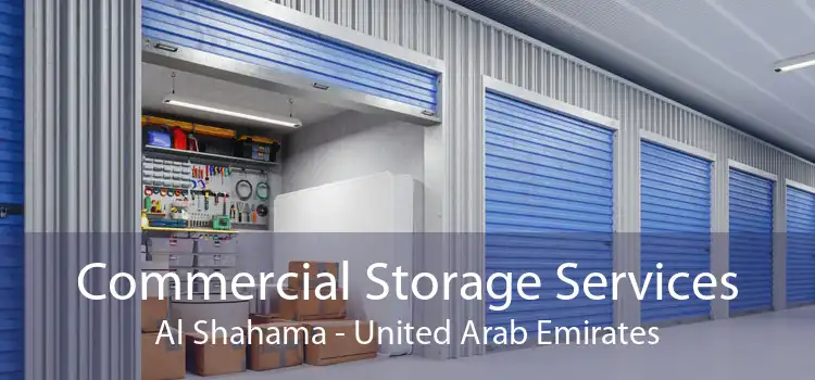 Commercial Storage Services Al Shahama - United Arab Emirates