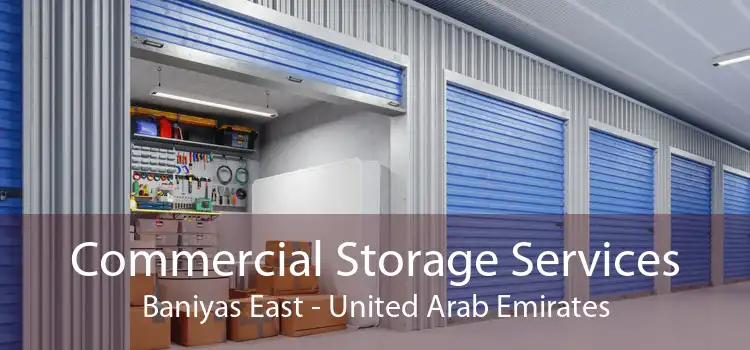 Commercial Storage Services Baniyas East - United Arab Emirates