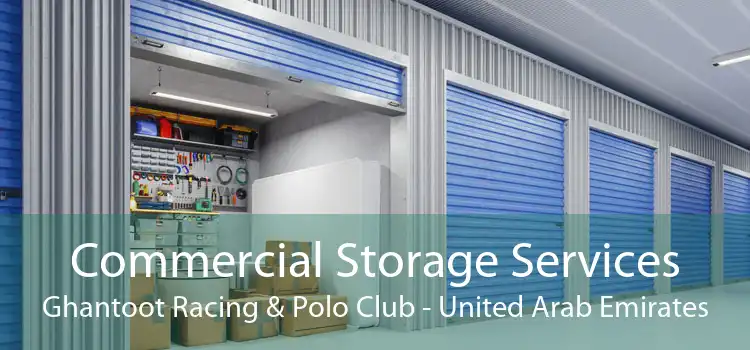 Commercial Storage Services Ghantoot Racing & Polo Club - United Arab Emirates