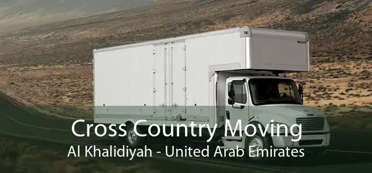 Cross Country Moving Al Khalidiyah - United Arab Emirates