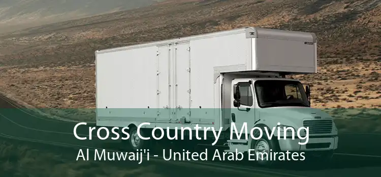 Cross Country Moving Al Muwaij'i - United Arab Emirates