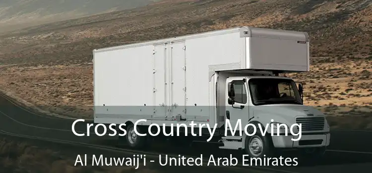 Cross Country Moving Al Muwaij'i - United Arab Emirates