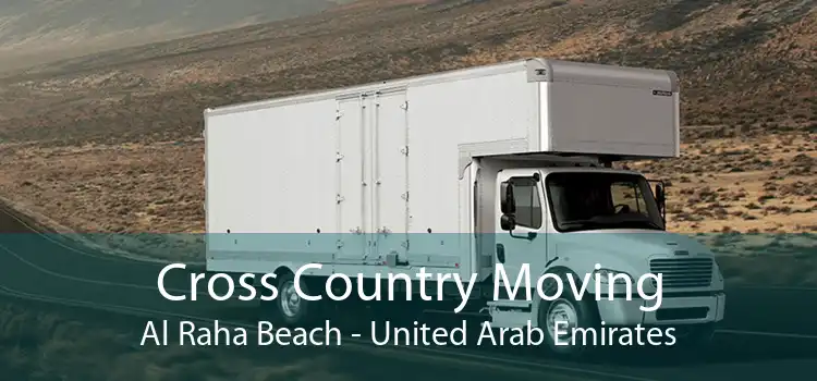 Cross Country Moving Al Raha Beach - United Arab Emirates