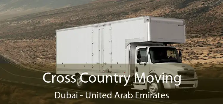 Cross Country Moving Dubai - United Arab Emirates