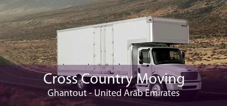 Cross Country Moving Ghantout - United Arab Emirates