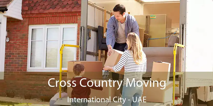 Cross Country Moving International City - UAE