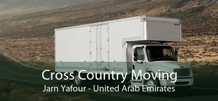 Cross Country Moving Jarn Yafour - United Arab Emirates
