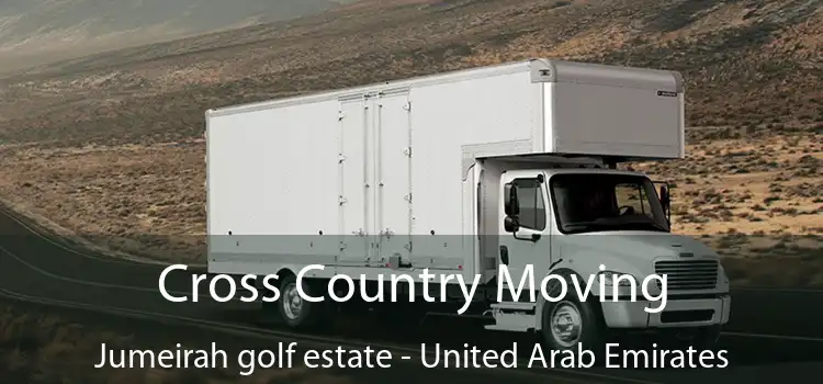 Cross Country Moving Jumeirah golf estate - United Arab Emirates