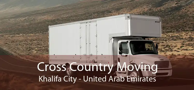 Cross Country Moving Khalifa City - United Arab Emirates