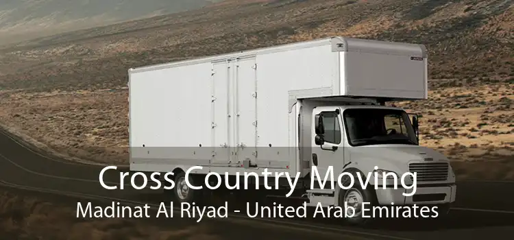 Cross Country Moving Madinat Al Riyad - United Arab Emirates