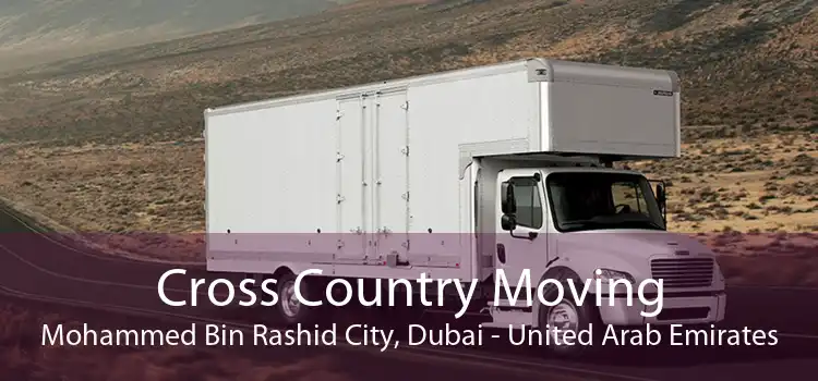 Cross Country Moving Mohammed Bin Rashid City, Dubai - United Arab Emirates