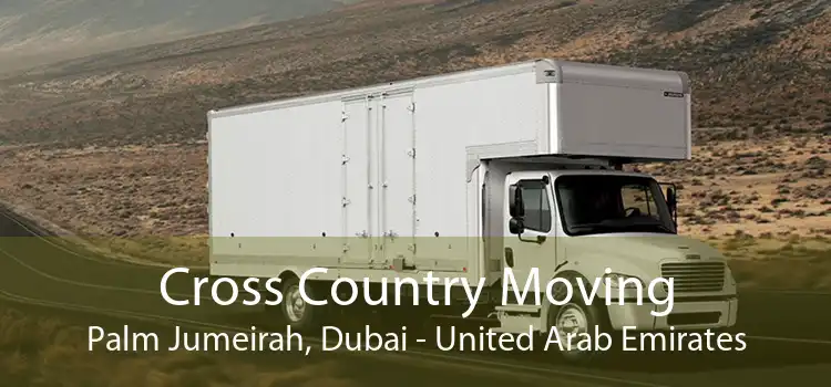 Cross Country Moving Palm Jumeirah, Dubai - United Arab Emirates