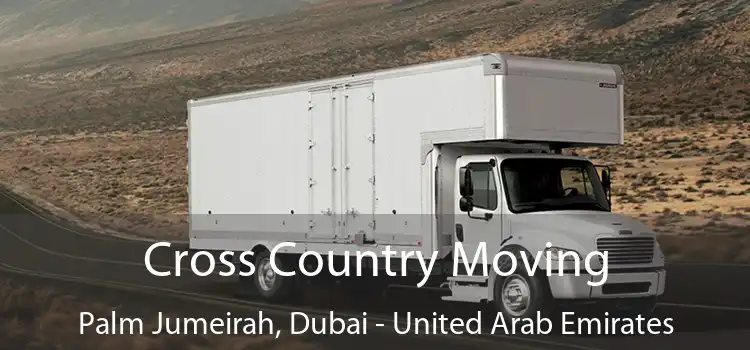 Cross Country Moving Palm Jumeirah, Dubai - United Arab Emirates