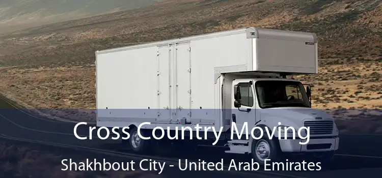 Cross Country Moving Shakhbout City - United Arab Emirates