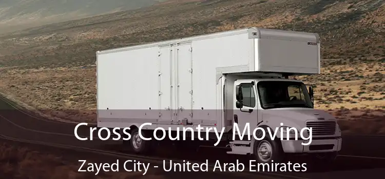 Cross Country Moving Zayed City - United Arab Emirates