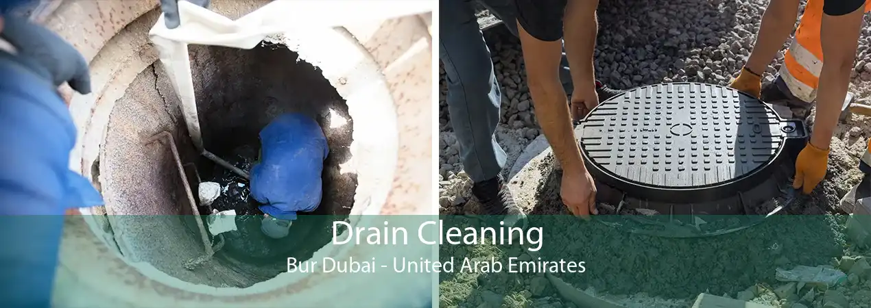 Drain Cleaning Bur Dubai - United Arab Emirates