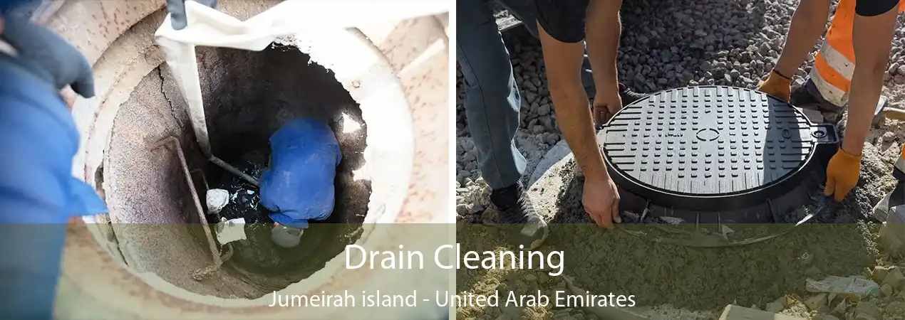 Drain Cleaning Jumeirah island - United Arab Emirates